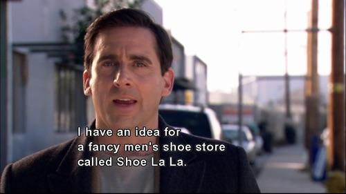 Michael Scott with an idea about fancy shoe store for men.